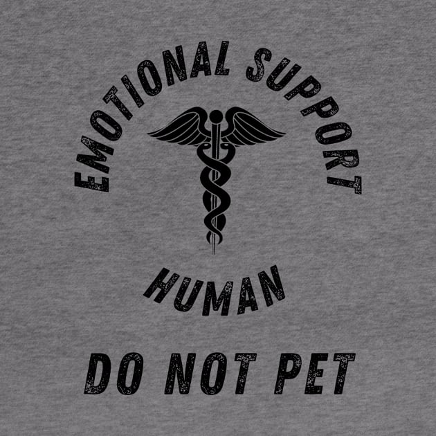 Emotional Support Human Do Not Pet by StarTshirts